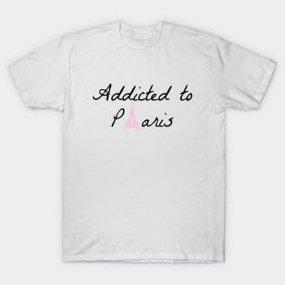 Addicted to paris T-Shirt